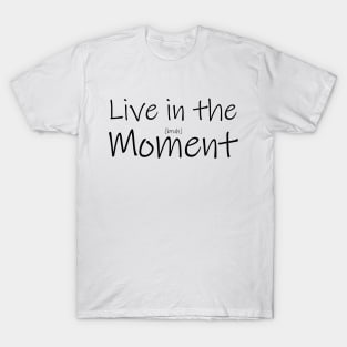 Live in the Bruh Moment T-Shirt